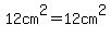 12cm%5E2=12cm%5E2