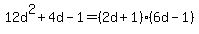 12d%5E2%2B4d-1=%282d%2B1%29%286d-1%29