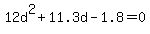 12d%5E2+%2B+11.3d+-+1.8+=+0