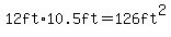 12ft%2A10.5ft+=+126ft%5E2