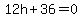 12h%2B36=0