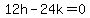 12h-24k=0