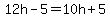 12h-5=10h%2B5