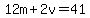 12m%2B2v+=+41
