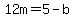 12m=5-b