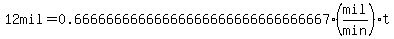 12mil=0.66666666666666666666666666666667%28mil%2Fmin%29t
