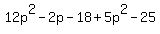 12p%5E2-2p-18%2B5p%5E2-25