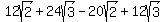 12sqrt%282%29+%2B+24sqrt%283%29+-+20sqrt%282%29+%2B+12sqrt%283%29