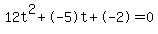 12t%5E2%2B-5t%2B-2+=+0