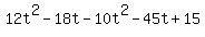 12t%5E2-18t-10t%5E2-45t%2B15