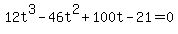 12t%5E3-46t%5E2%2B100t-21=0