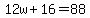 12w%2B16=88