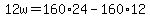 12w=160%2A24-160%2A12