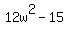 12w%5E2-15