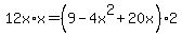 12x%2Ax=%289-4x%5E2%2B20x%29%2A2