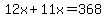12x%2B11x=368