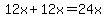 12x%2B12x=24x