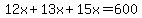 12x%2B13x%2B15x=600