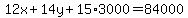 12x%2B14y%2B15%2A3000=84000
