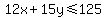 12x%2B15y%3C=125