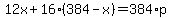 12x%2B16%28384-x%29=384%2Ap