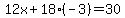12x%2B18%28-3%29=30