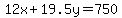 12x%2B19.5y+=+750