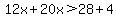 12x%2B20x%3E28%2B4