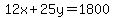 12x%2B25y=1800