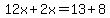 12x%2B2x=13%2B8