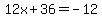 12x%2B36=-12
