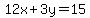 12x%2B3y=15