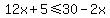 12x%2B5%3C=30-2x
