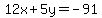 12x%2B5y=-91