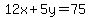 12x%2B5y=75
