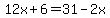 12x%2B6=31-2x