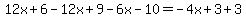 \"12x%2B6-12x%2B9-6x-10=-4x%2B3%2B3\"