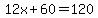 12x%2B60=120