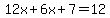 12x%2B6x%2B7=12