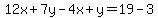 12x%2B7y-4x%2By=19-3