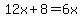 12x%2B8=6x