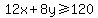 12x%2B8y%3E=120
