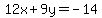 12x%2B9y=-14