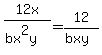 12x%2F%28bx%5E2y%29+=+12%2F%28bxy%29