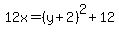 12x=%28y%2B2%29%5E2%2B12
