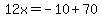 \"12x=-10%2B70\"