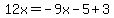 12x=-9x-5%2B3