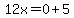 12x=0%2B5