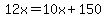 12x=10x%2B150