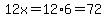 12x=12%2A6=72